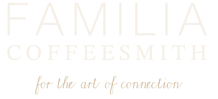 Familia Coffeesmith — for the art of connection.